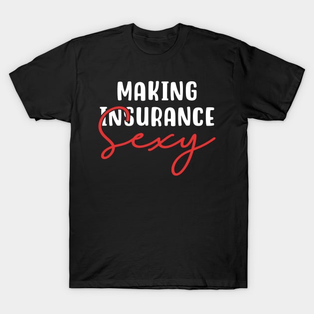 Maiking Insurance Sexy T-Shirt by maxcode